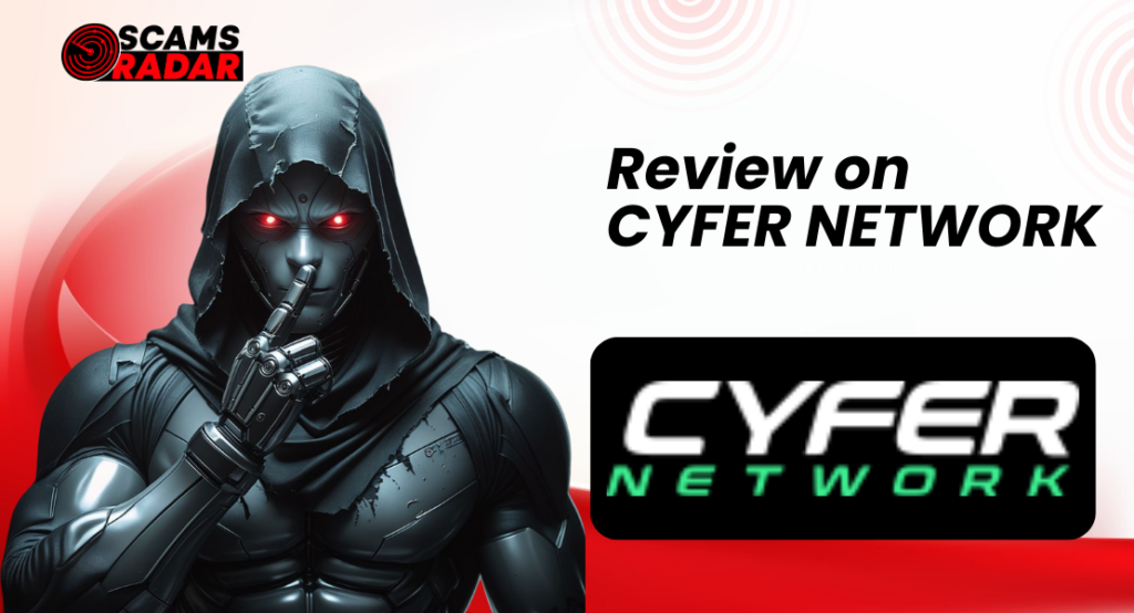 Cyfer Network: A Legitimate Investment or a High-Risk Scam?