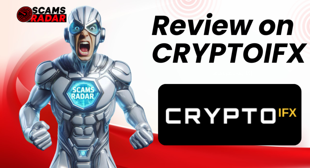 CryptoIFX scam review – fraudulent claims and investor risks explained