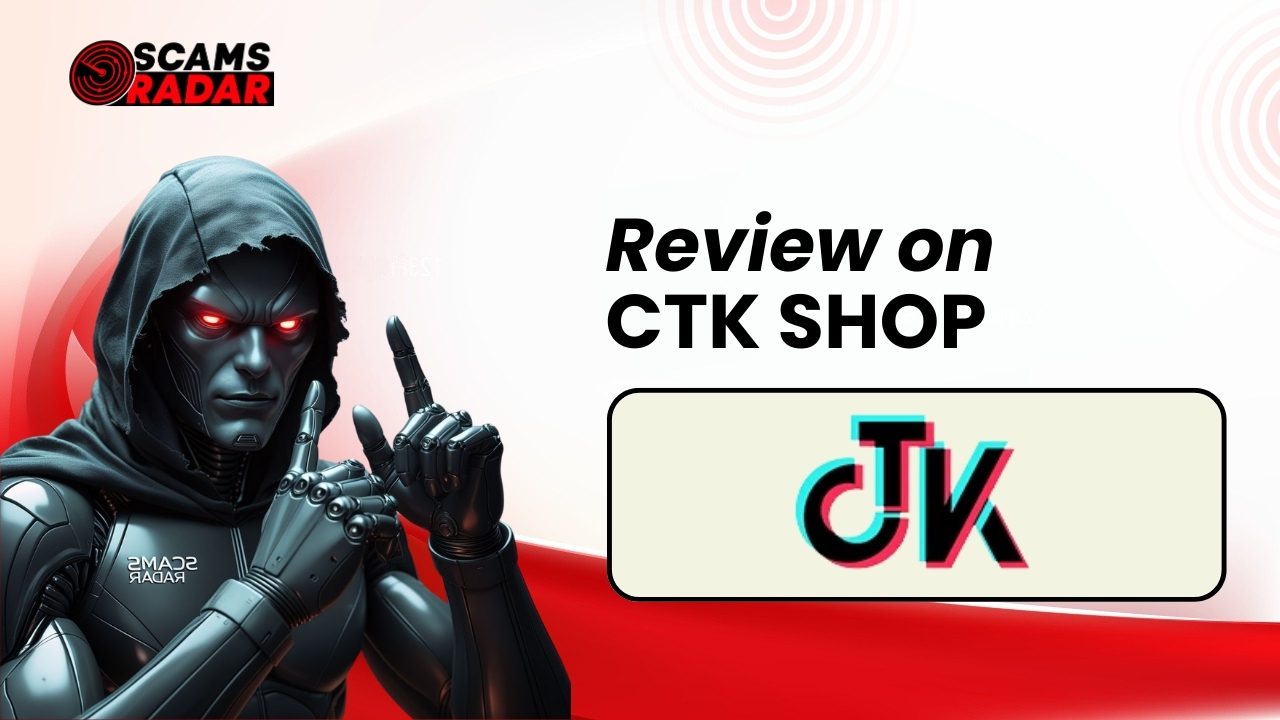 Scams Radar review on CTK Shop featuring a robotic figure and CTK logo.