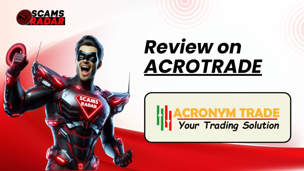 ScamsRadar review on AcroTrade featuring a futuristic superhero theme with bold branding.