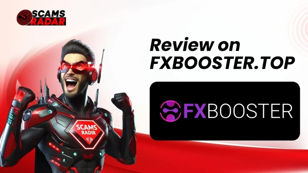 FXBooster Review - Scams Radar analysis on FXBOOSTER.TOP legitimacy.