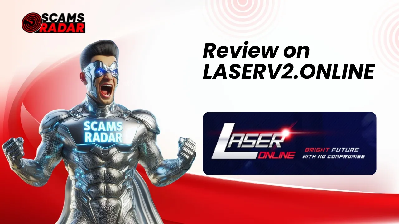 Scams Radar review on LASERV2.ONLINE platform – scam or legit?