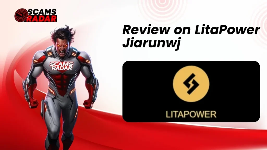 Scams Radar review on LitaPower Jiarunwj - Scam or legit?