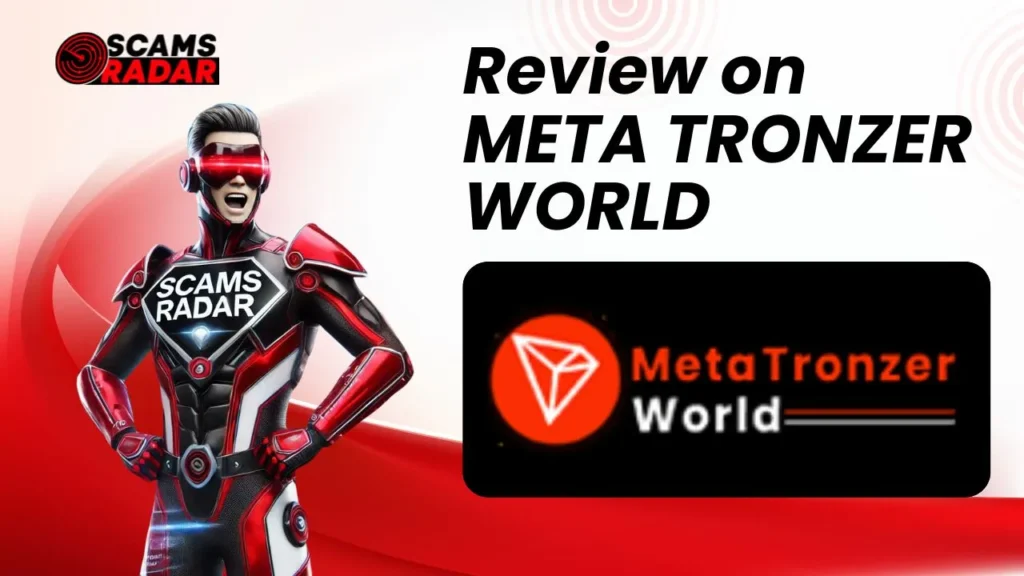 Scams Radar review on Meta Tronzer World - Scam or Legit?