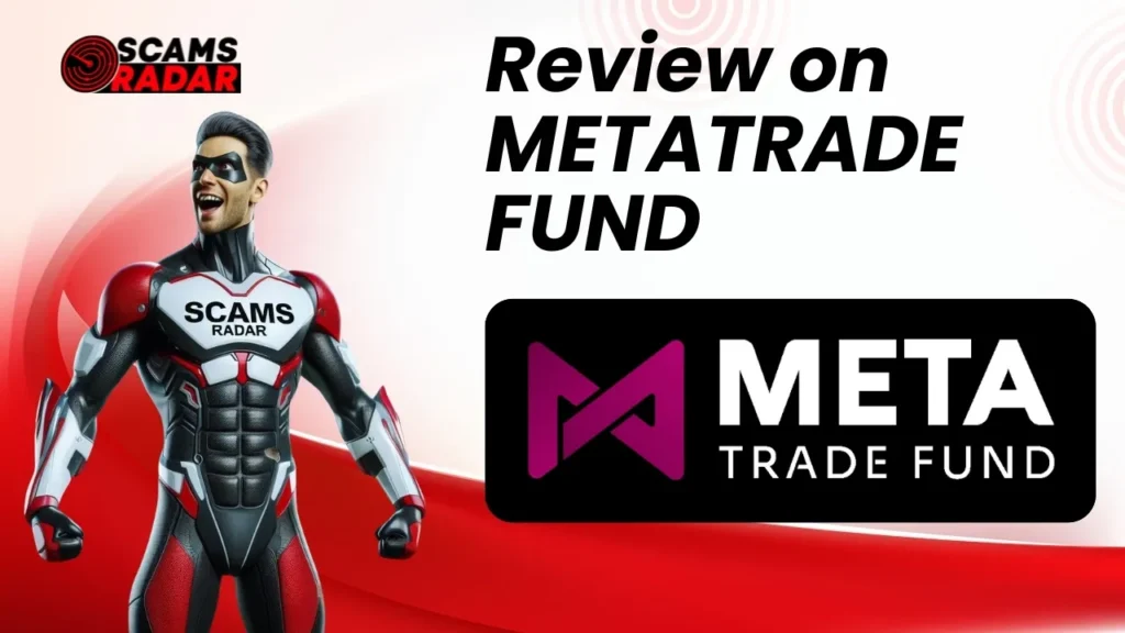 Scams Radar review on MetaTrade Fund - Scam or Legit?