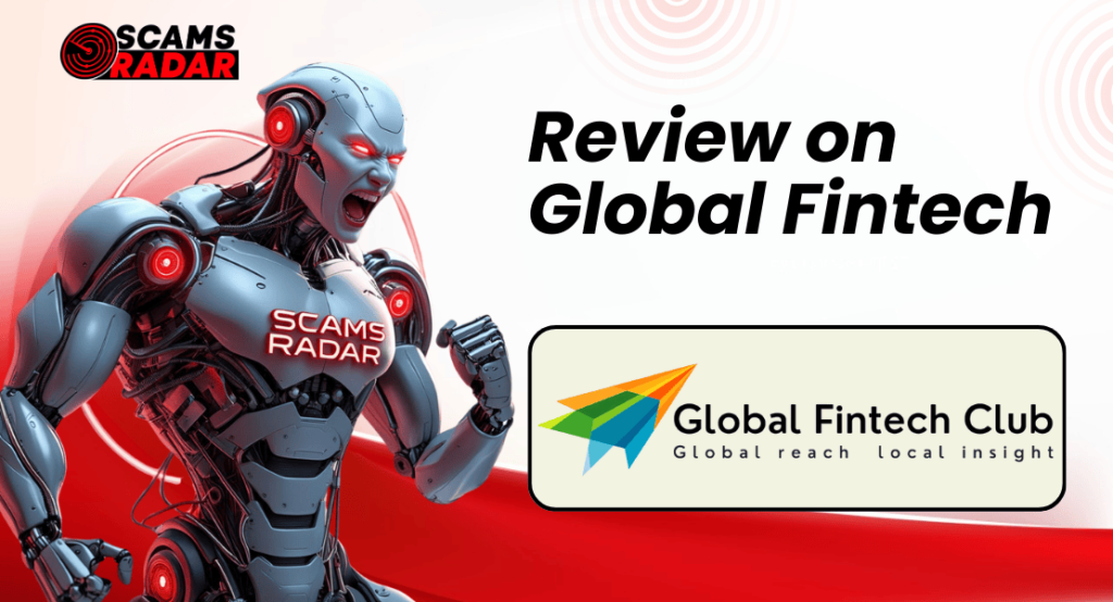 A detailed review of Global Fintech Club by Scams Radar, analyzing its legitimacy and transparency