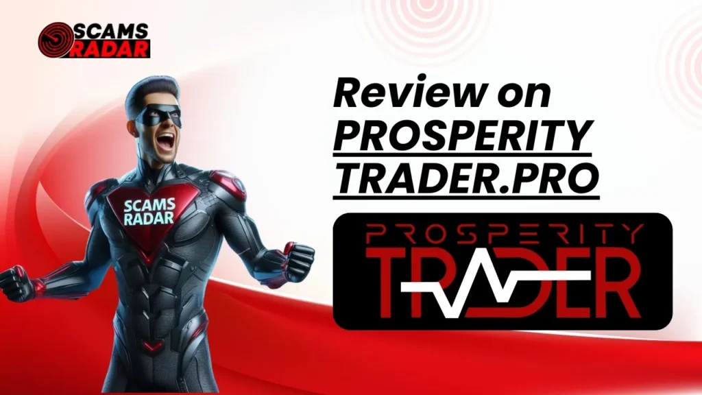 Scams Radar review on ProsperityTrader.pro – is it legit or a scam?