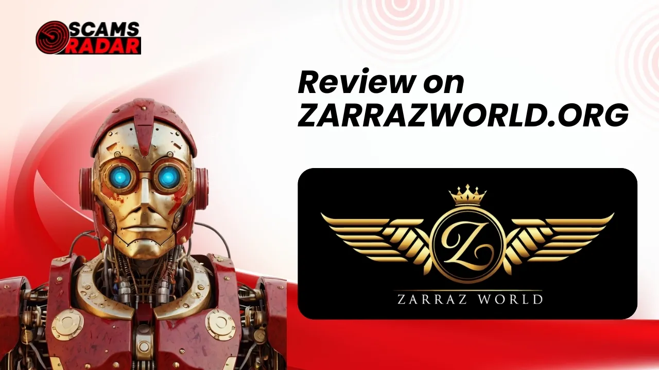 Scams Radar review of ZarrazWorld.org featuring a futuristic robot and Zarraz World logo.