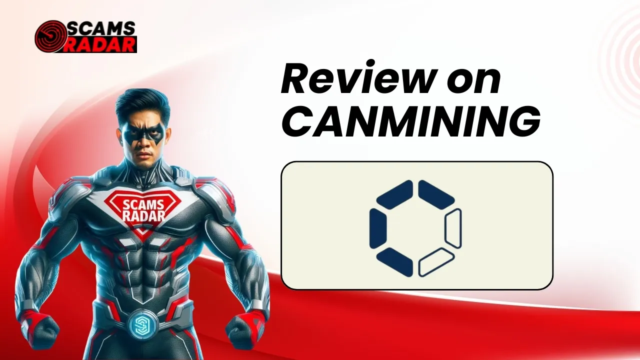 Scams Radar review on CanMining - Scam analysis and insights
