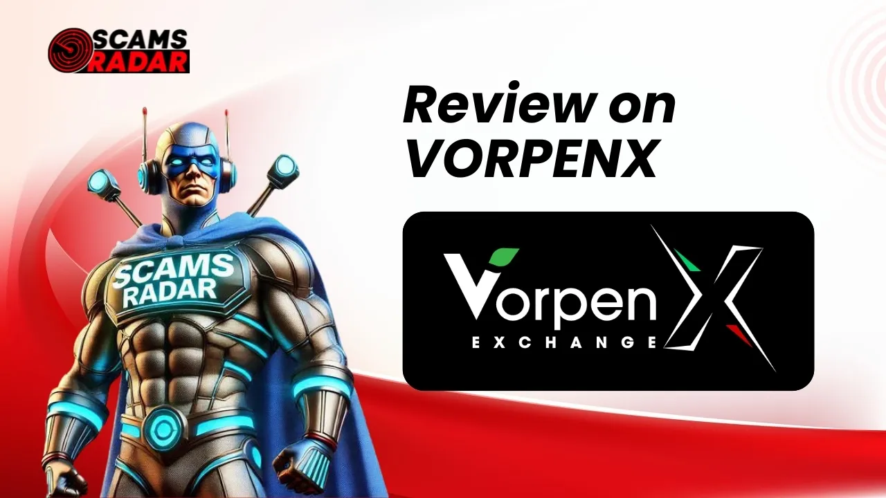 Review on VORPENX Exchange - Scam Alert or Legit?