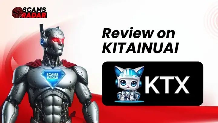 "Kitainuai Review - Scams Radar Robot Analyzing KTX Platform"