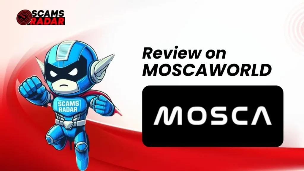 Scams Radar superhero reviewing MoscaWorld, Mosca Review insights