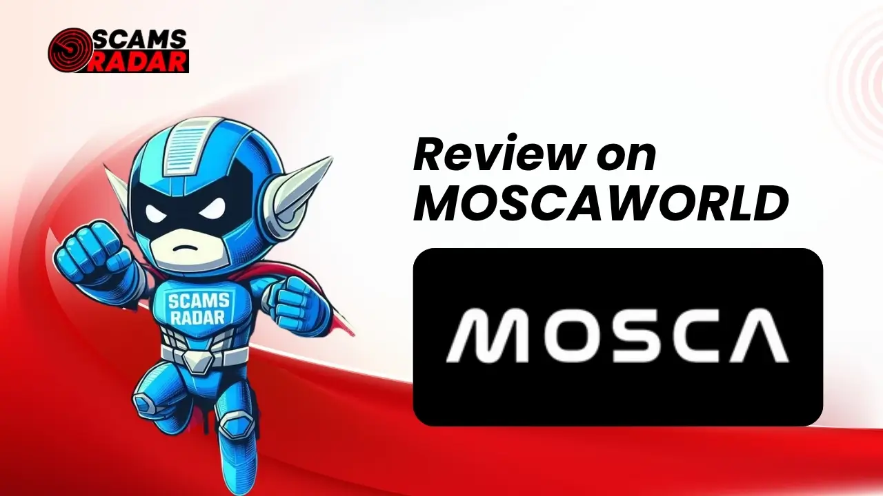 Scams Radar superhero reviewing MoscaWorld, Mosca Review insights