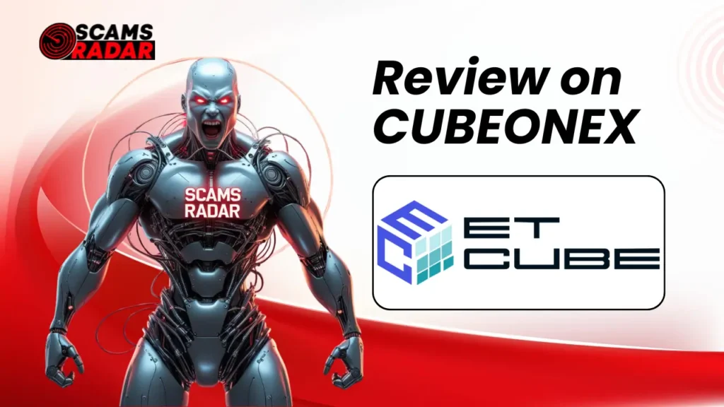 Cubeonex Review - Scams Radar analysis of Cubeonex with robotic figure and ET Cube logo, highlighting potential scam risks