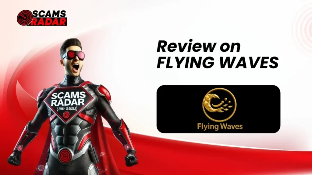 Flying Waves Review - Scams Radar superhero analyzing Flying Waves, detailed review and insights