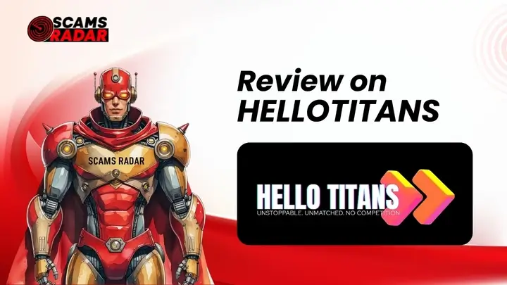 Hello Titans Review - Scams Radar superhero analyzing Hello Titans, unbeatable unmatched no competition service.
