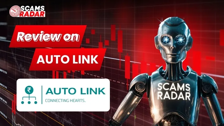 Scams Radar review on Auto Link platform analyzing its risks, structure, and investment legitimacy