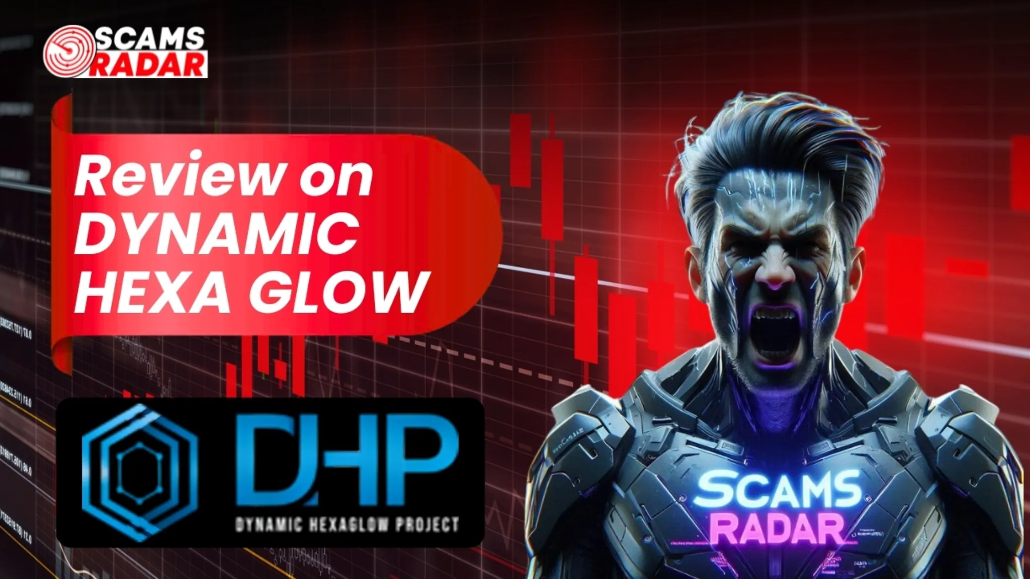 Dynamic Hexa Glow review image by Scams Radar showing DHP Dynamic Hexaglow Project analysis with trading chart background and AI security concept