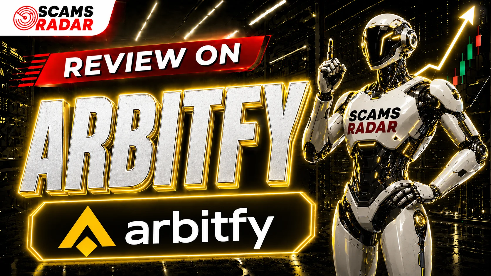 Arbitfy review featuring futuristic AI trading robot with Scams Radar branding and rising candlestick chart