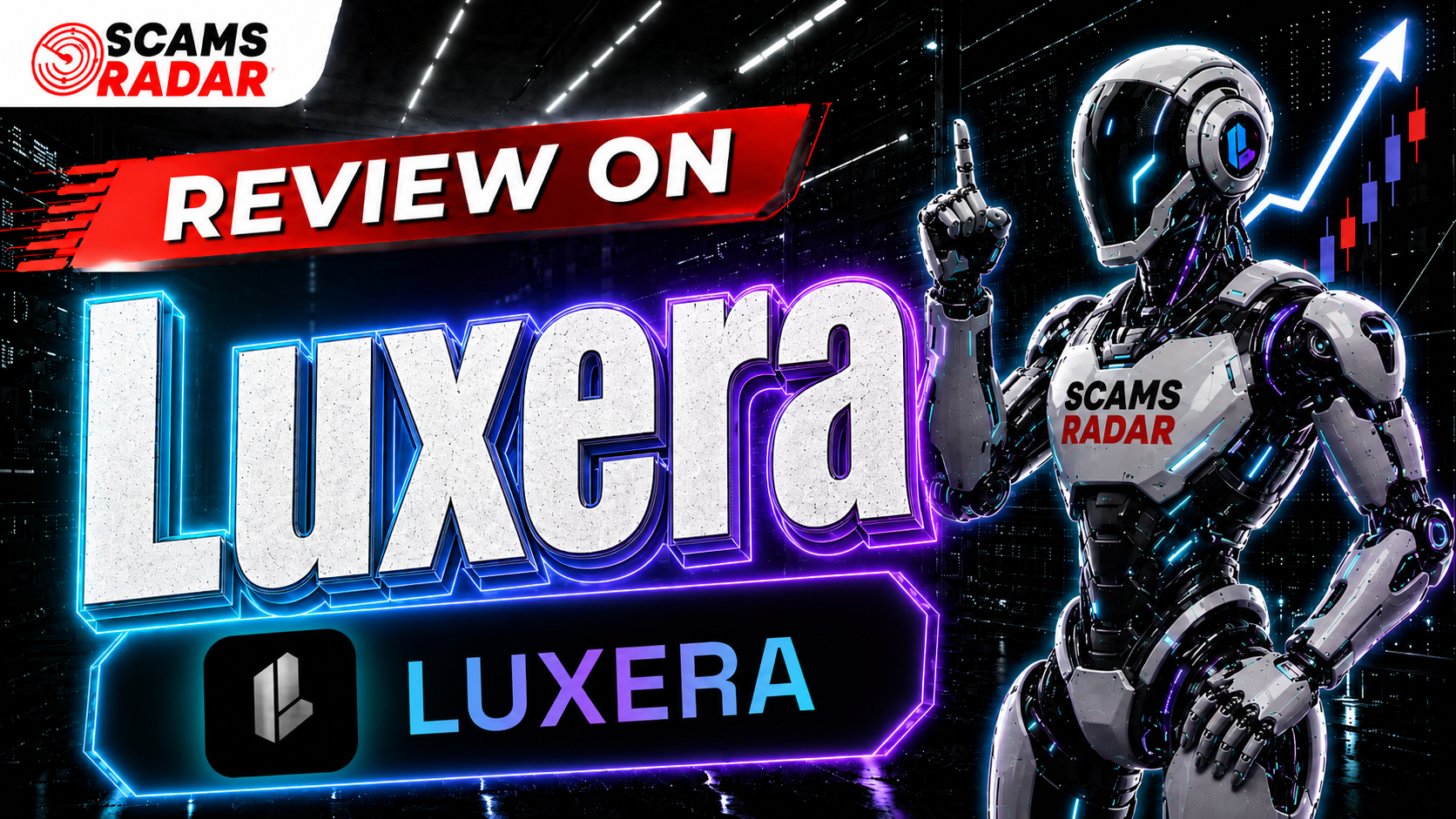 Luxera Review thumbnail by Scams Radar featuring Luxera logo, AI robot, and scam investigation banner analyzing whether Luxera is legit or a scam.