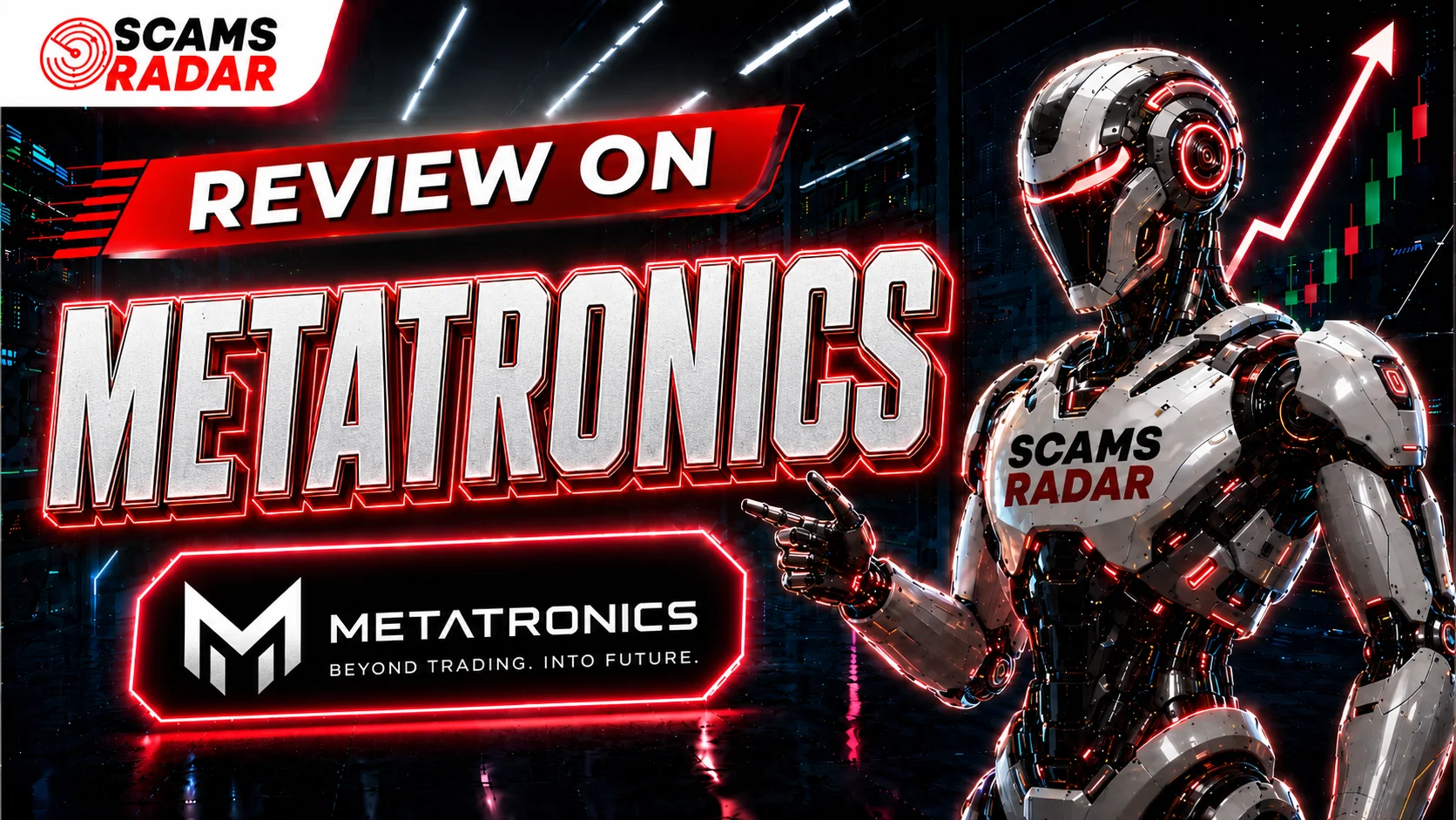 Alt Text: Futuristic robot promoting Metatronics trading platform review by Scams Radar with neon glowing text and upward trading graph