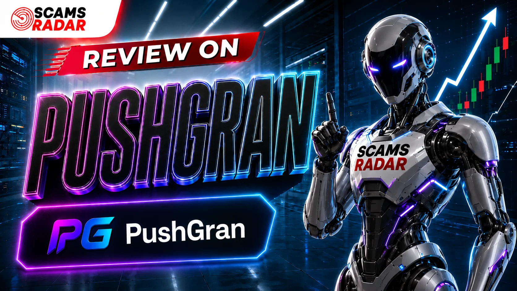 Scams Radar robot reviewing PushGran (PG) trading platform with glowing neon text and financial growth chart in background