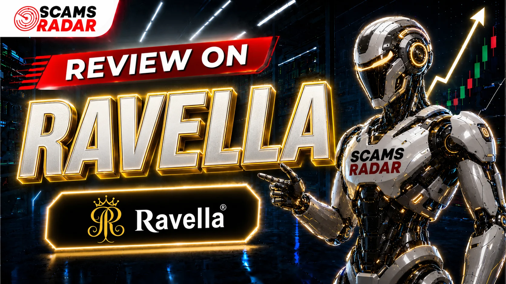 Alt Text: Scams Radar robot giving detailed review on Ravella trading platform with glowing neon text and financial growth chart