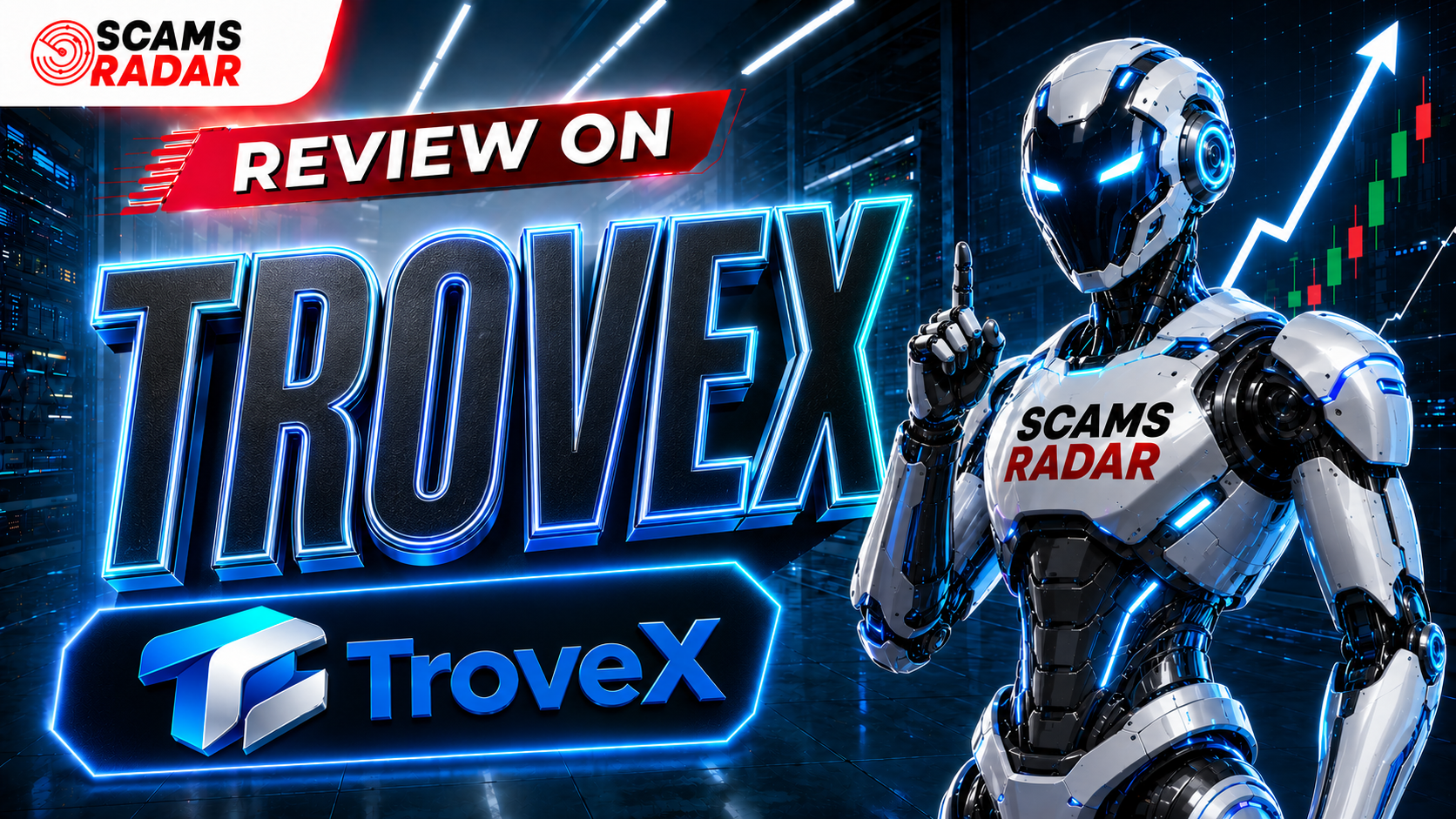 A futuristic robot with 'Scams Radar' on its chest pointing towards large glowing text that reads 'Review on TroveX', set against a dark server room and an upward trending financial chart."