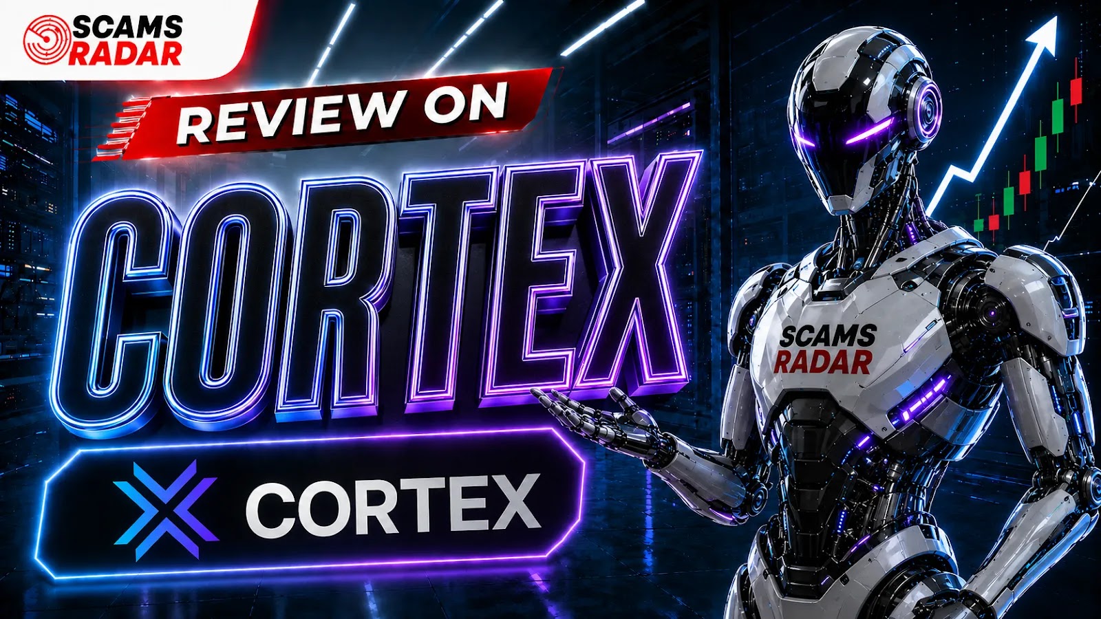 Scams Radar review thumbnail for Cortex, featuring a futuristic robot with purple glowing accents, upward trading charts in a digital server room background, and bold 3D neon text highlighting Review on Cortex.