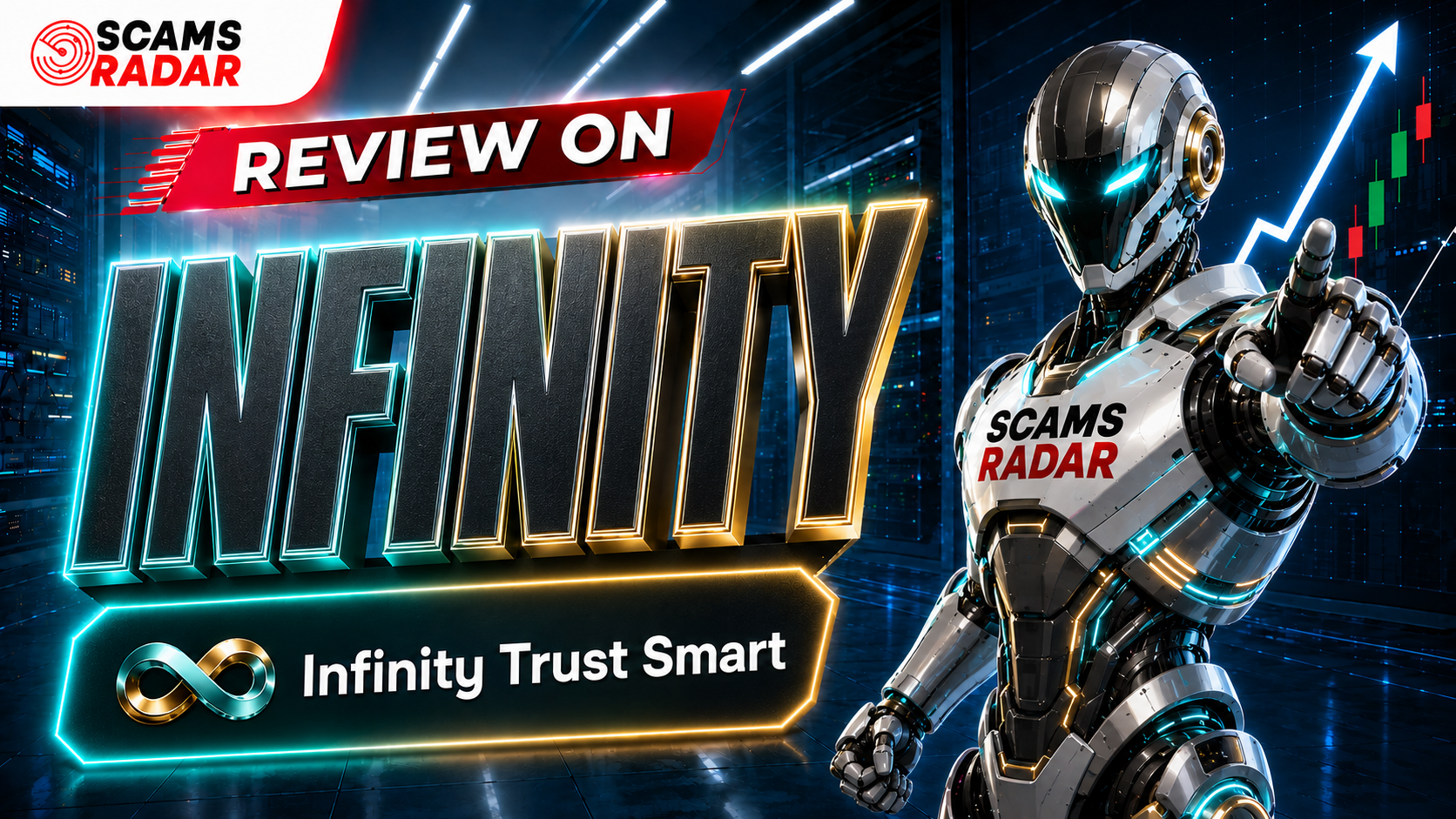 Scams Radar review thumbnail for Infinity Trust Smart, featuring a futuristic robot pointing forward, a background with digital servers and rising trading charts, and bold 3D text highlighting Review on Infinity.