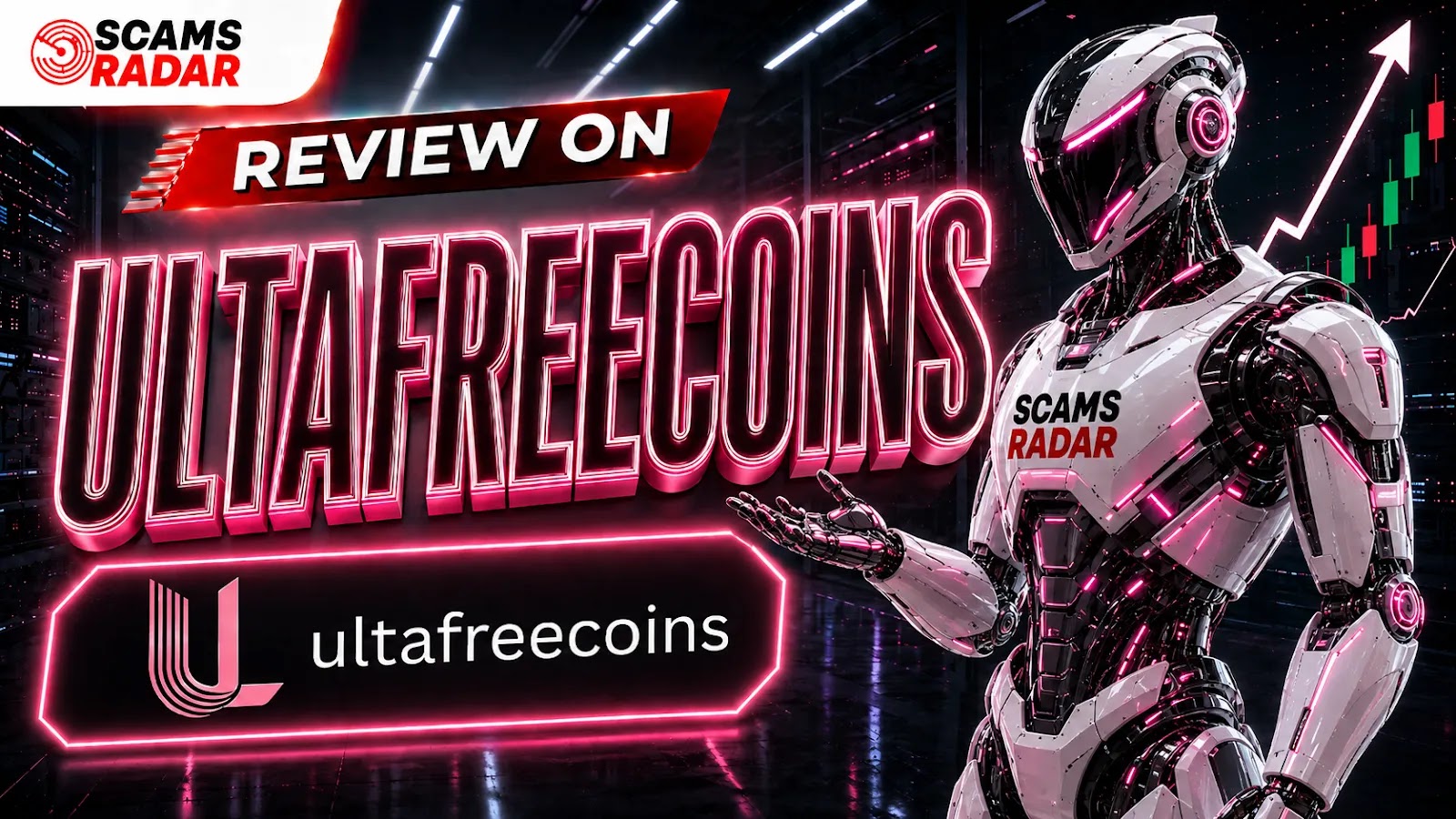 Scams Radar review thumbnail for Ultafreecoins, featuring a futuristic white robot with glowing pink accents, upward trading charts in a digital server room background, and bold 3D neon pink text highlighting Review on Ultafreecoins.